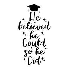 He Believed He Could So He Did Graduate