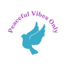 Peaceful Vibes Only Dove Quote