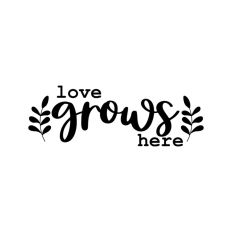 Love Grows Here