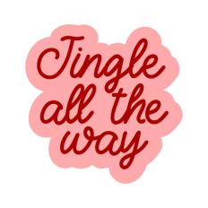 Jingle All The Way Quote Script Christmas