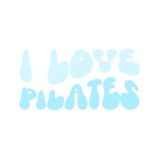 I Love Pilates Wavy Text Quote