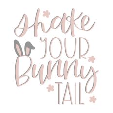Shake Your Bunny Tail Easter Quote Spring