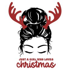 Just A Girl Who Loves Christmas Messy Bun Girl Quote Festive Mom