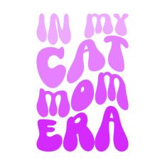 Cat Mom In My Era Text Words Wavy Quote Script