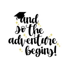 And So The Adventure Begins Graduate