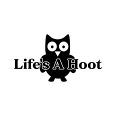 Life's A Hoot Owl Quote