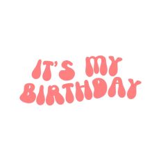 It's My Birthday