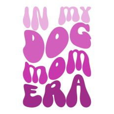 Dog Mom In My Era Text Words Wavy Quote Scripts