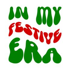 In My Festive Era Text Words Wavy Quote Script Christmas