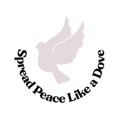 Spread Peace Like a Dove Quote