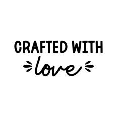 Crafted With Love Craft Quote Script Handmade Crafter