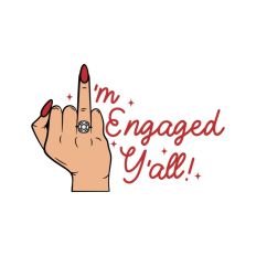 I'm Engaged Y'all Wedding Ring Finger