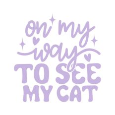 On My Way To See My Cat Quote