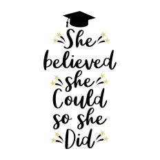 She Believed She Could So She Did Graduate