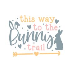 This Way To The Bunny Trail Easter Egg Hunt Quote