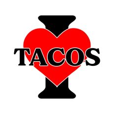 I Love Tacos
