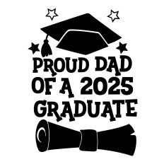 Graduation 2025 - Proud Dad of a 2025 Graduate