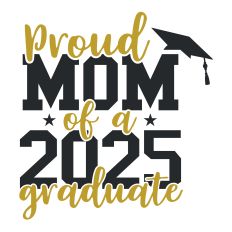 Proud Mom of a 2025 Graduate SVG Quote