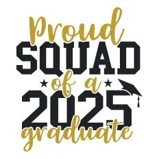 Proud Squad of a 2025 Graduate SVG Quote