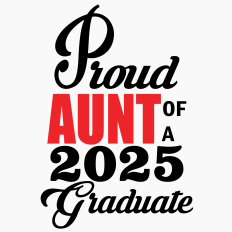 PROUD AUNT OF A 2025 GRADUATE