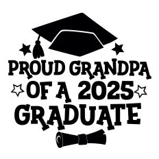 Graduation 2025 - Proud Grandpa of a 2025 Graduate
