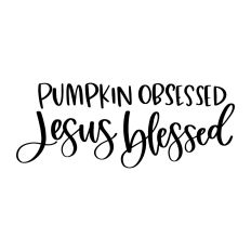 Pumpkin Obsessed Jesus Blessed