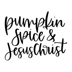 Pumpkin Spice and Jesus Christ