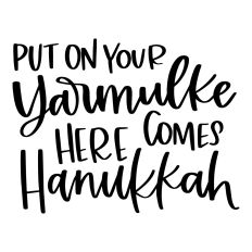 Put on Your Yarmulke Here Comes Hanukkah