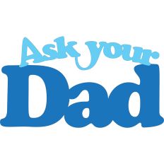 Ask Your Dad