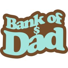 Bank of Dad