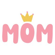 Mom is Queen