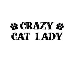Crazy Cat Lady - Funny Quote Cut File