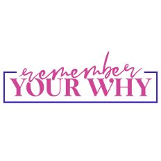 Remember Your Why SVG Quote