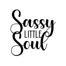 SASSY LITTLE SOUL SVG CUT FILE