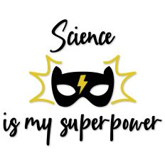 Science is My Superpower, Super Hero Mask