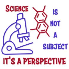 Science It's Not A Subject It's A Perspective