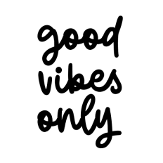 cute good vibes only fun text