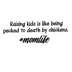 #momlife- Raising Kids is like