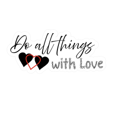 Do all things with Love