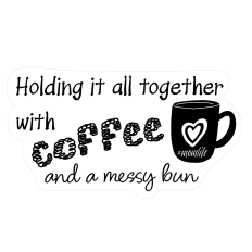 #momlife coffee and messy bun