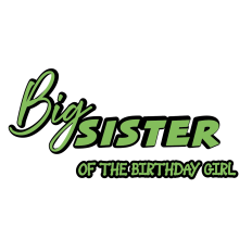 Big Sister of the Birthday Girl dual layer SVG