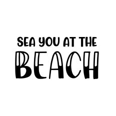 SEA YOU AT THE BEACH SVG