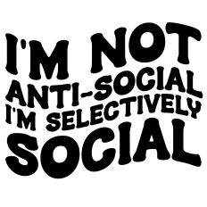 I'm Not Anti-Social I'm Selectively Social Retro Wavy Quote