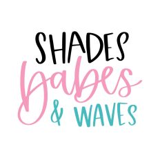 Shades Babes and Waves