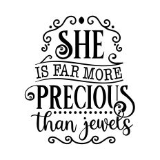 She is far more precious than jewels