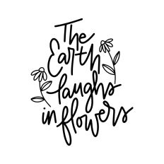 The Earth Laughs In Flowers
