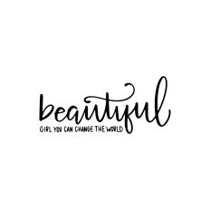 Beautiful Girl You Can Change The World