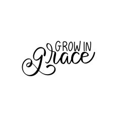 Grow In Grace