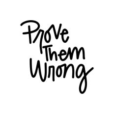 Prove Them Wrong