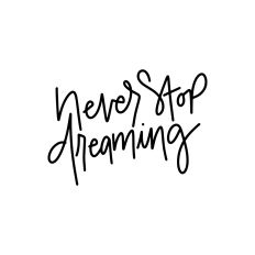 Never Stop Dreaming